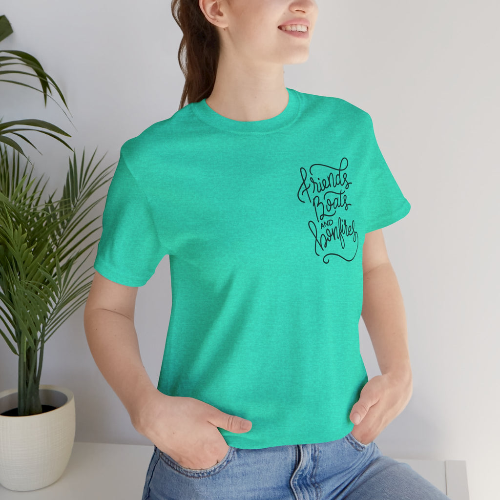 Friends Boats and Bonfires T-Shirt, Hand Lettered Left Chest Design, Bella Canvas T-Shirt