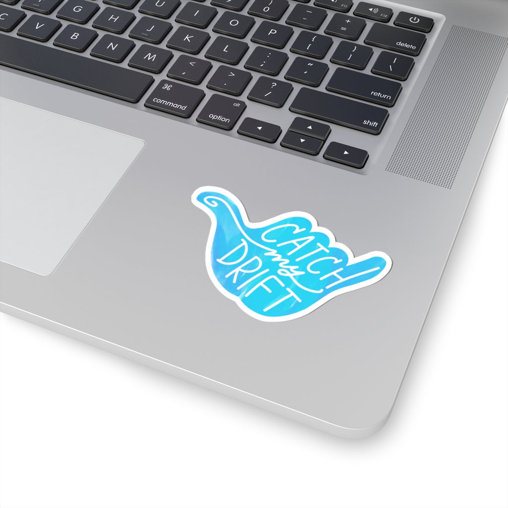 Catch My Drift 3" Sticker