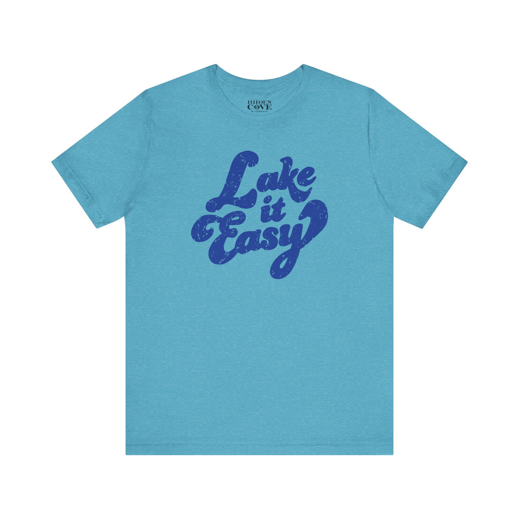Lake It Easy T-Shirt, Hand Drawn Design, Bella Canvas T-Shirt