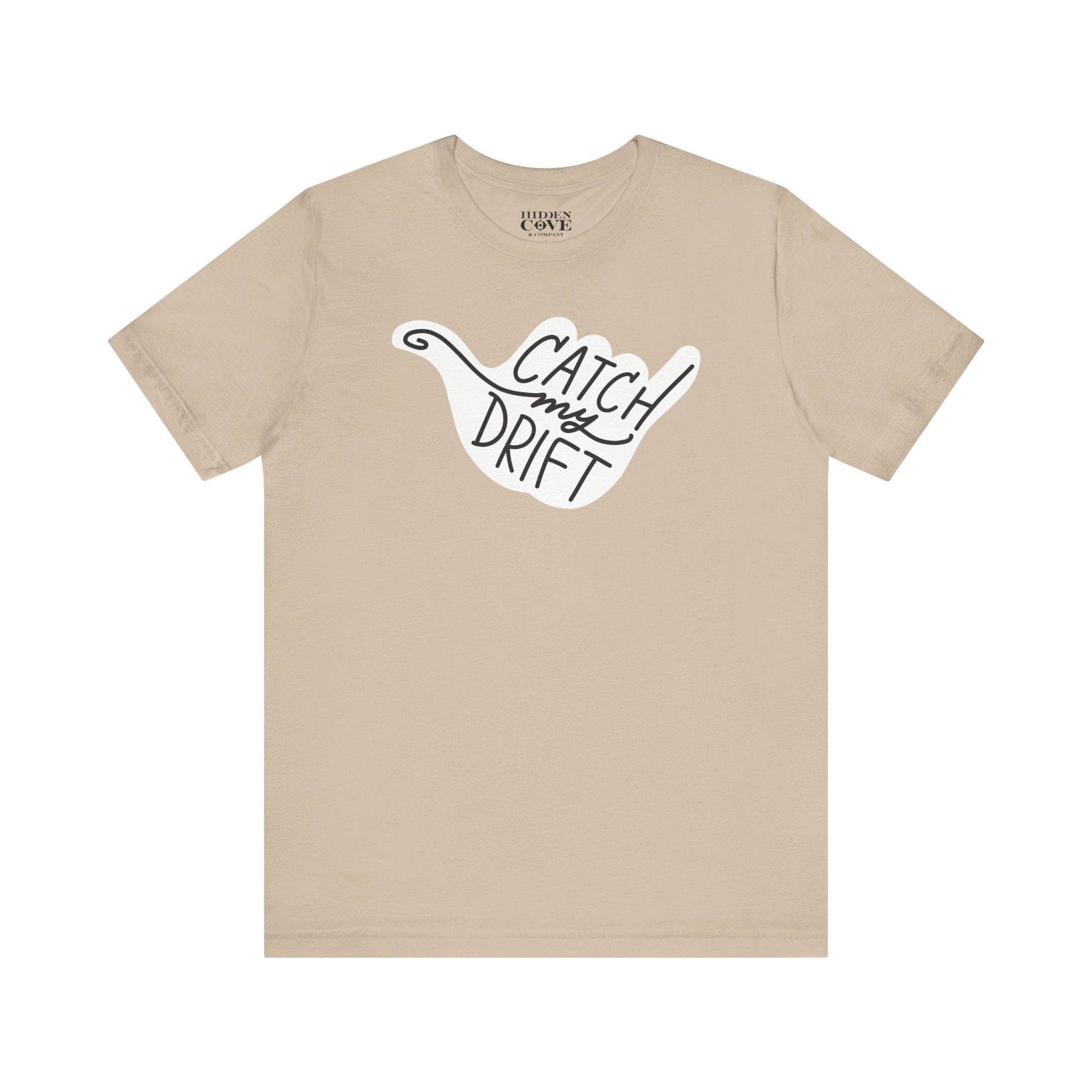 Catch My Drift T-Shirt, Hand Drawn Design, Bella Canvas T-Shirt