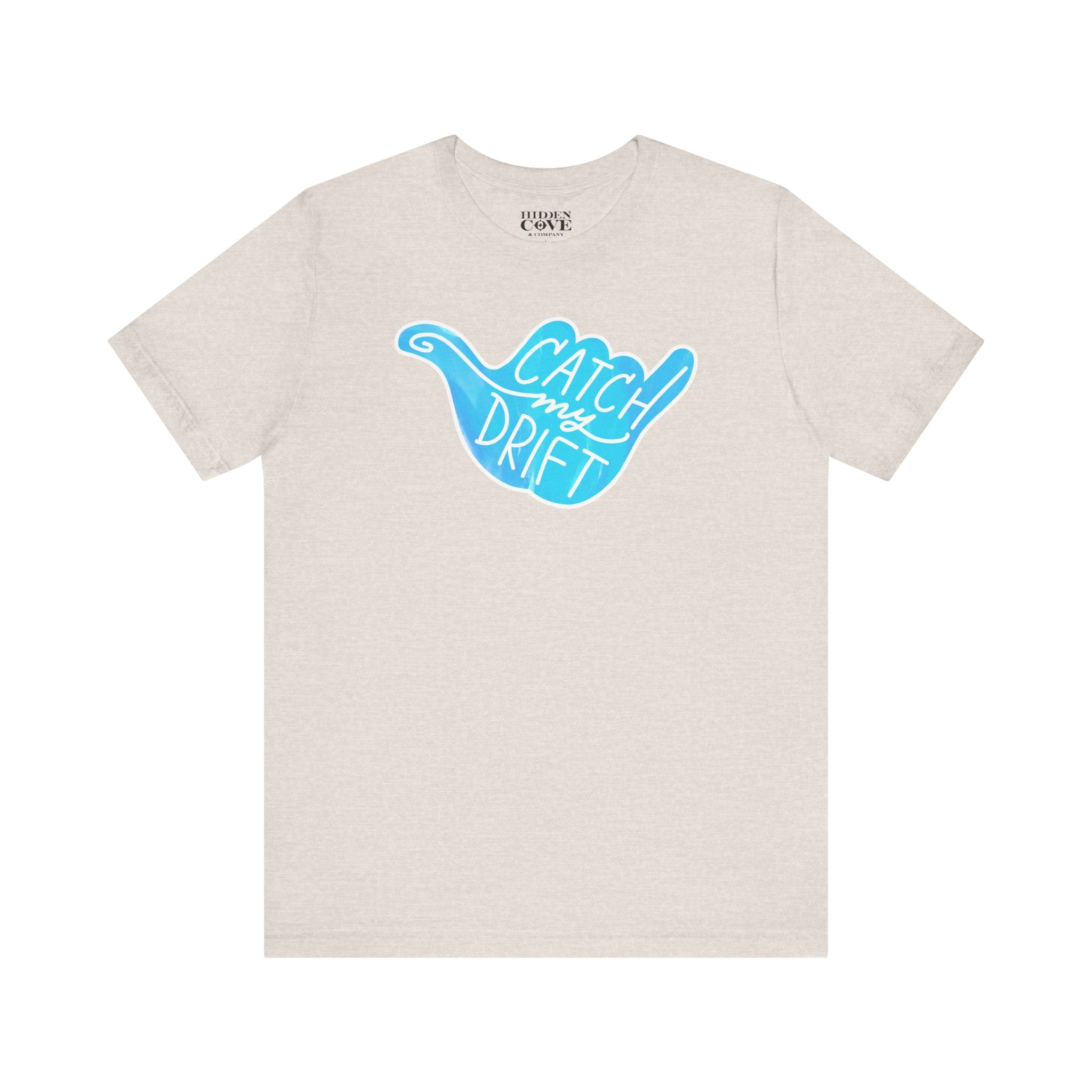 Catch My Drift T-Shirt, Hand Drawn Design, Bella Canvas T-Shirt