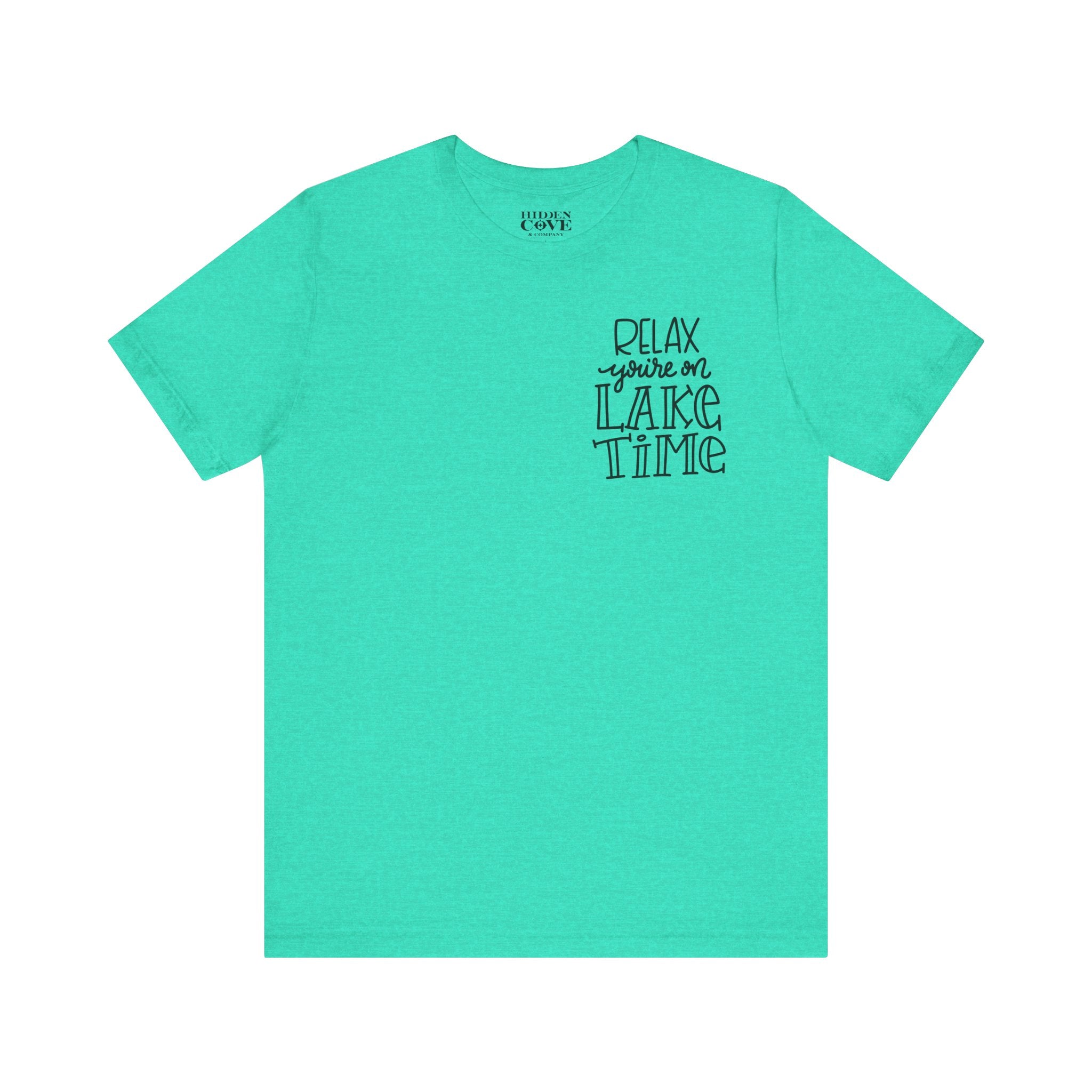 Relax You're On Lake Time  T-Shirt, Hand Lettered Left Chest Design, Bella Canvas T-Shirt