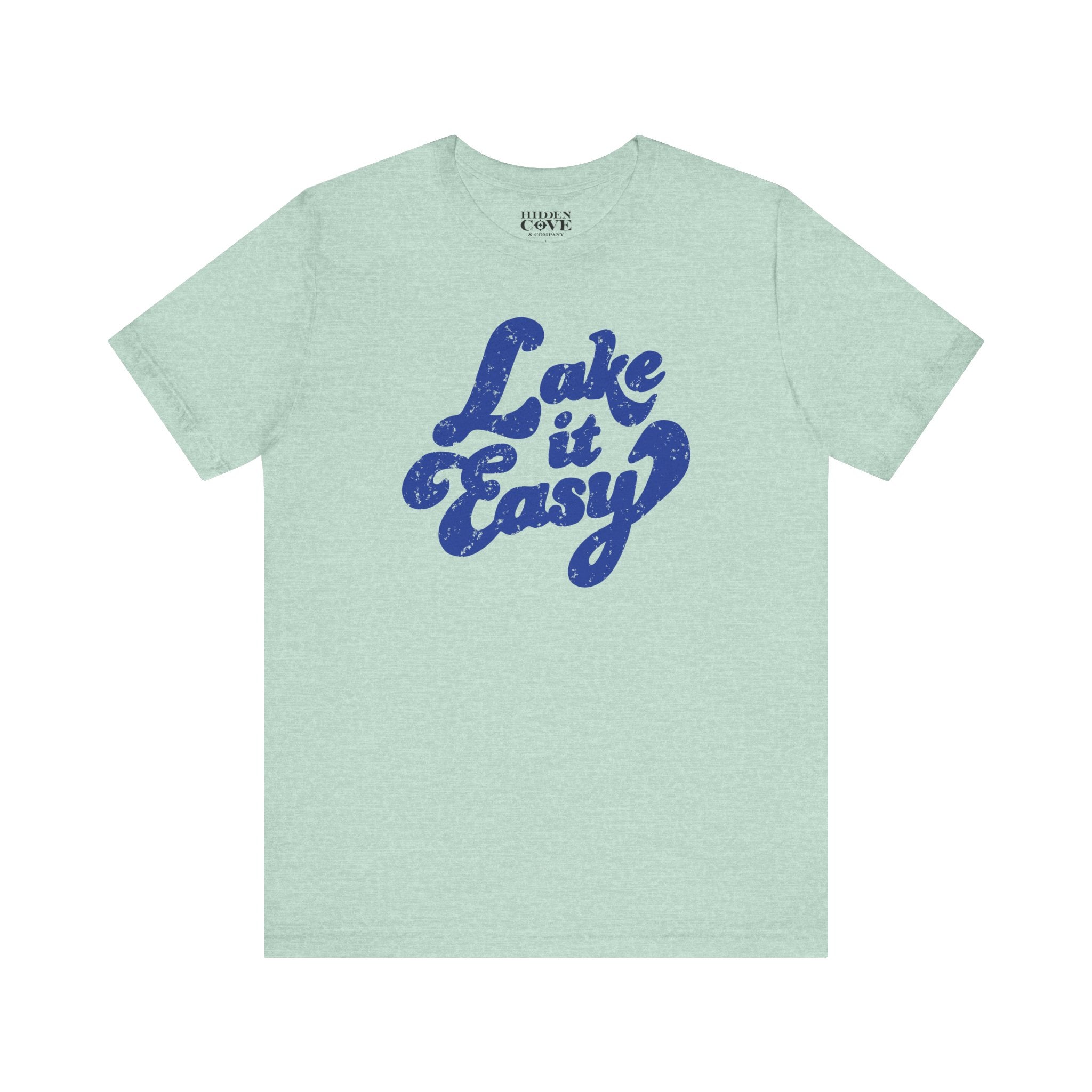Lake It Easy T-Shirt, Hand Drawn Design, Bella Canvas T-Shirt