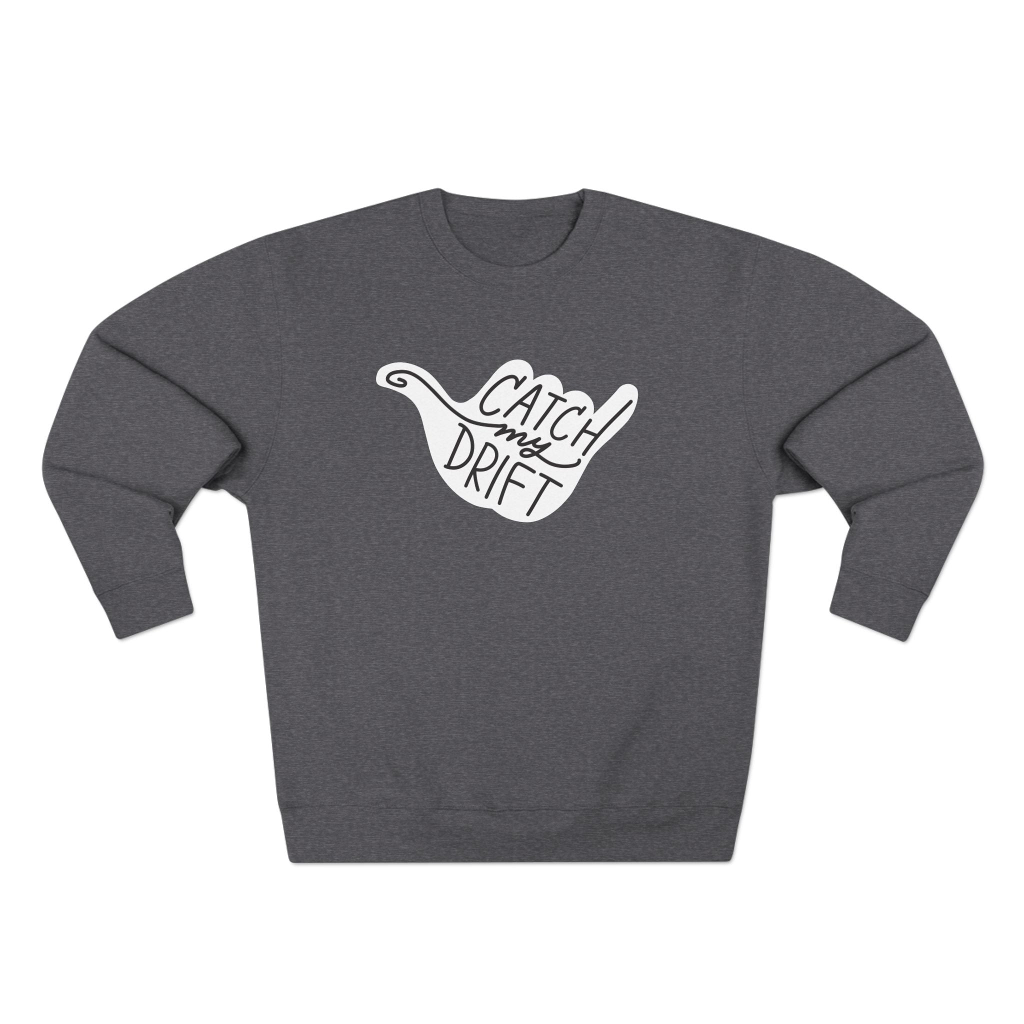 Catch My Drift Crewneck Sweatshirt