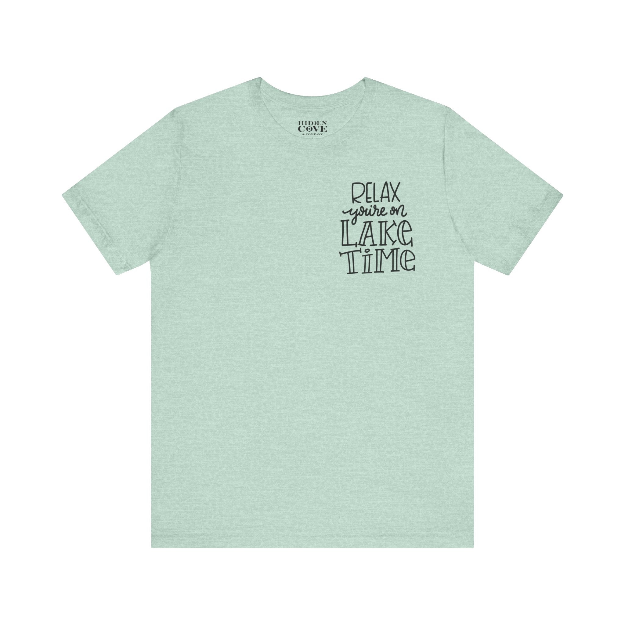 Relax You're On Lake Time  T-Shirt, Hand Lettered Left Chest Design, Bella Canvas T-Shirt