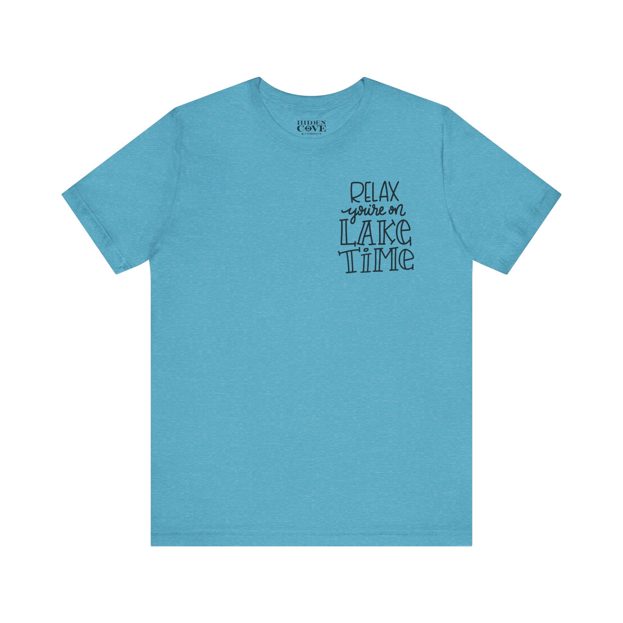 Relax You're On Lake Time  T-Shirt, Hand Lettered Left Chest Design, Bella Canvas T-Shirt