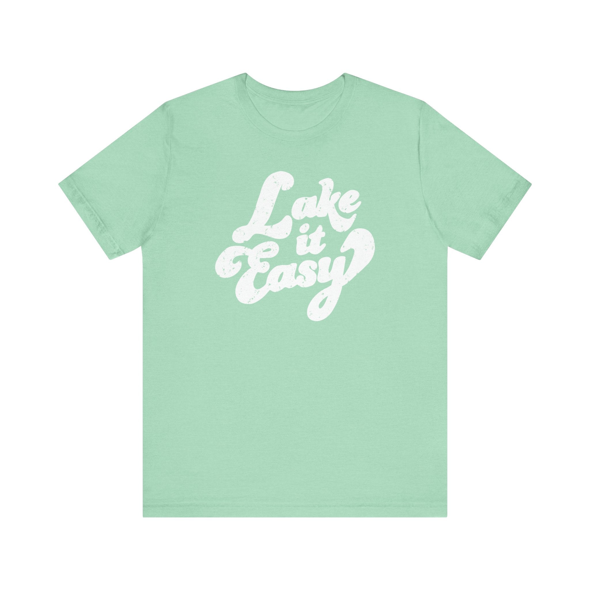 Lake It Easy T-Shirt - Bella Canvas