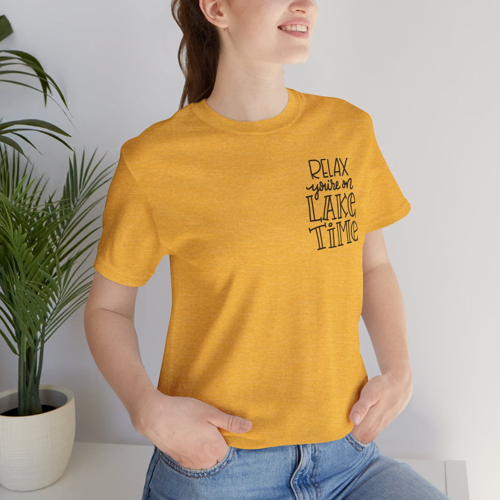 Relax You're On Lake Time  T-Shirt, Hand Lettered Left Chest Design, Bella Canvas T-Shirt