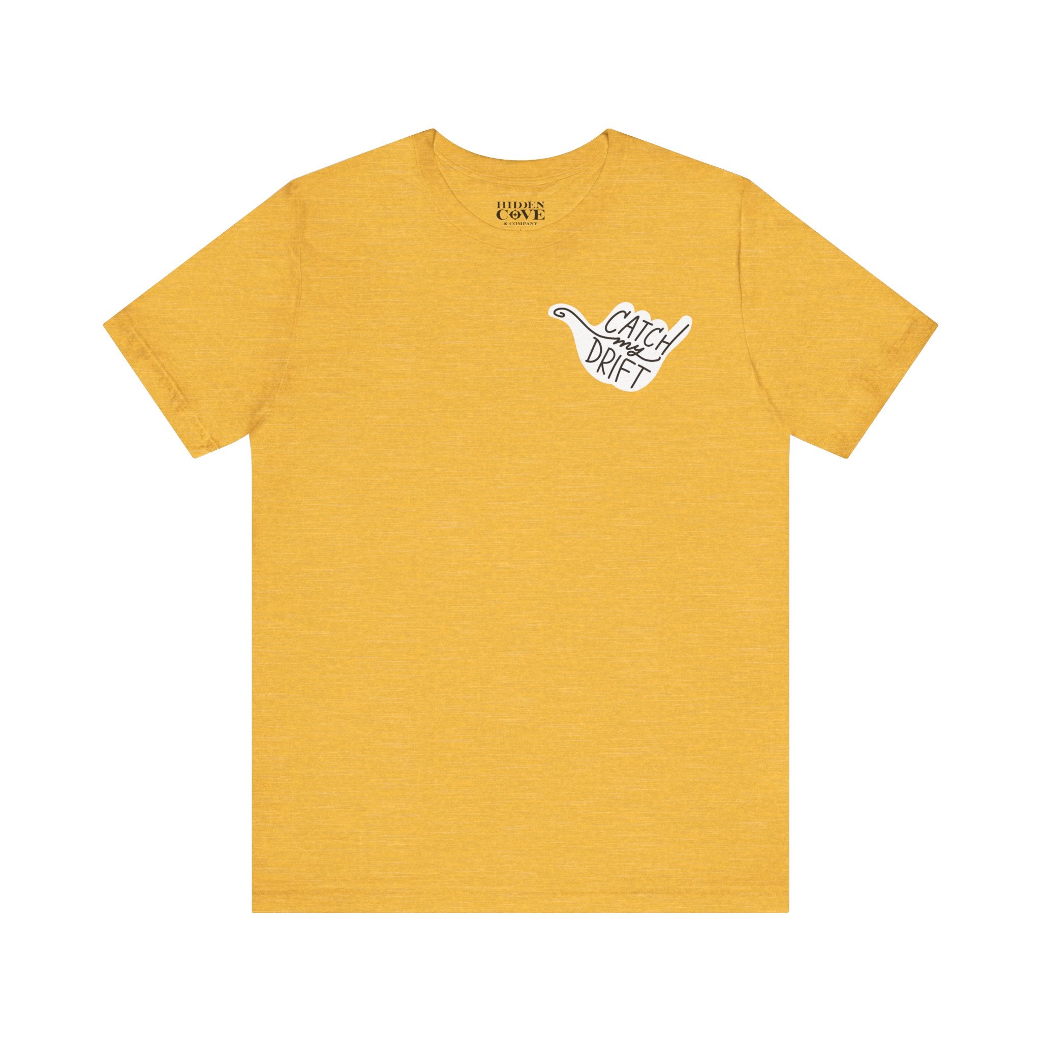 Catch My Drift T-Shirt, Hand Drawn Left Chest Design, Bella Canvas T-Shirt
