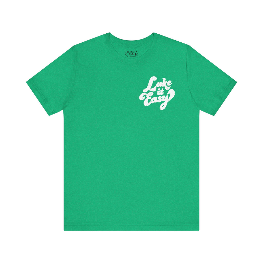 Lake It Easy Tee, Hand-lettered Left Chest Design, Bella Canvas T-Shirt