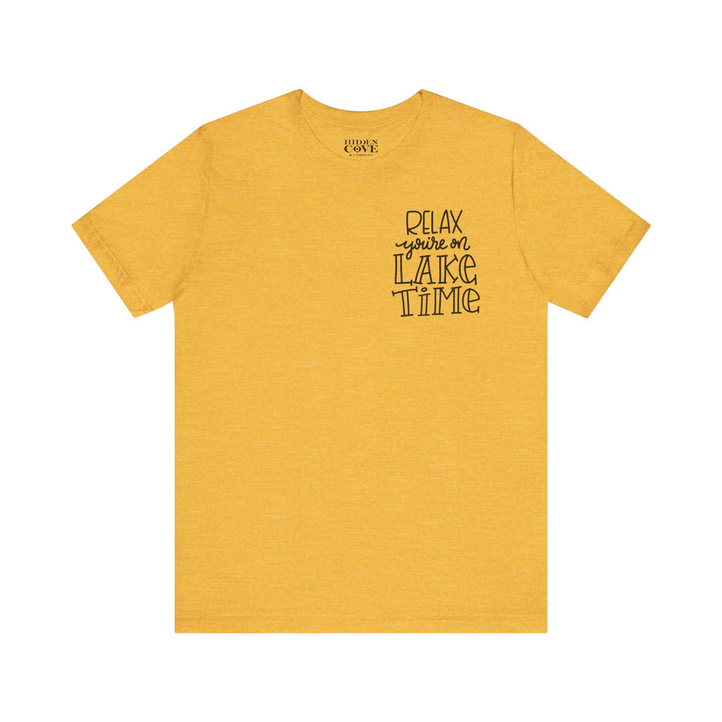 Relax You're On Lake Time  T-Shirt, Hand Lettered Left Chest Design, Bella Canvas T-Shirt
