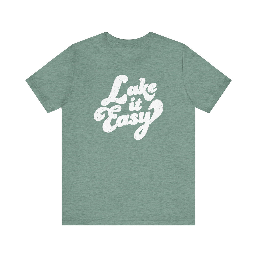 Lake It Easy T-Shirt, Hand Drawn Design, Bella Canvas T-Shirt