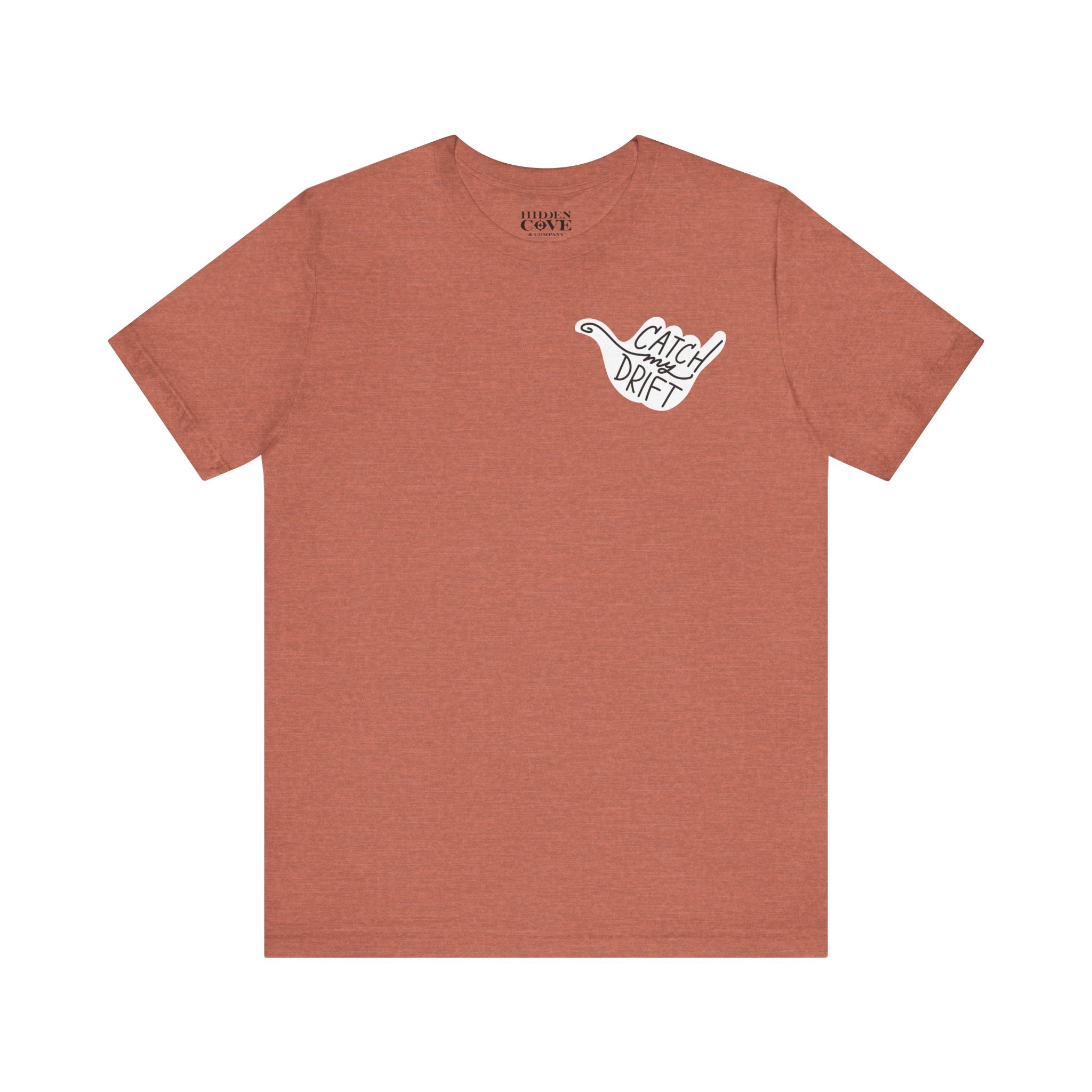 Catch My Drift T-Shirt, Hand Drawn Left Chest Design, Bella Canvas T-Shirt