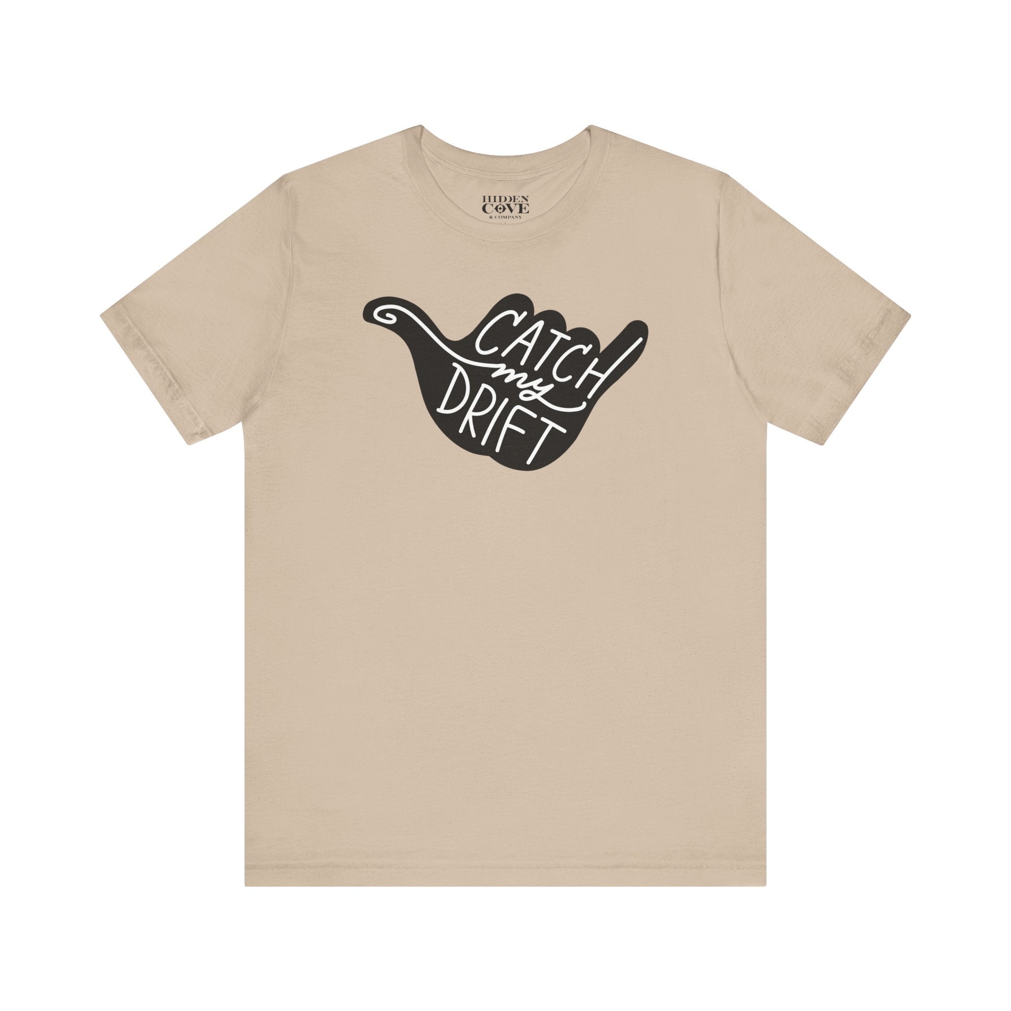 Catch My Drift T-Shirt, Hand Drawn Design, Bella Canvas T-Shirt