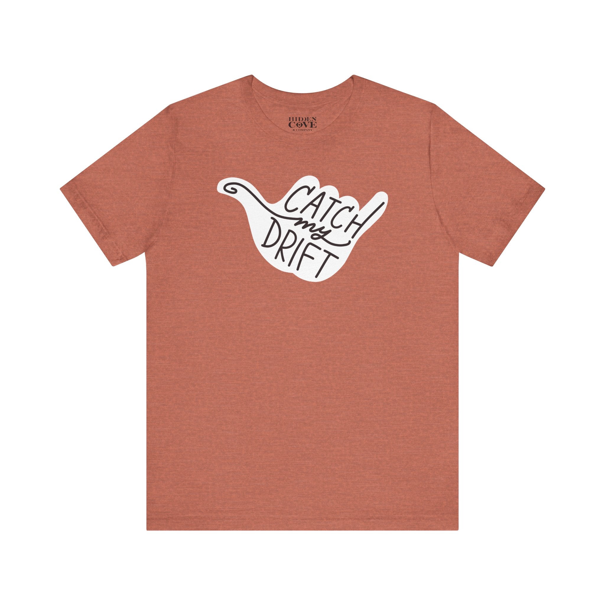 Catch My Drift T-Shirt, Hand Drawn Design, Bella Canvas T-Shirt